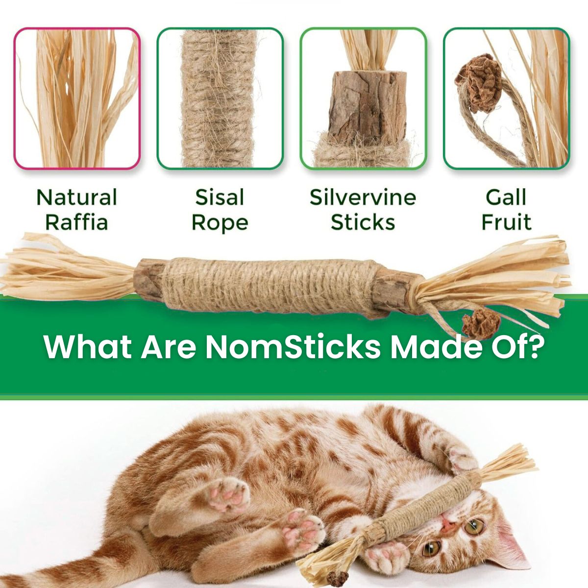 NomSticks silvervine sticks for cats are made from natural raffia, sisal rope, silvervine wood, and gall fruit.